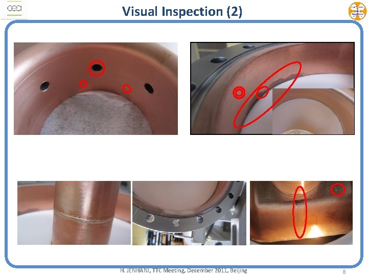 Visual Inspection (2) H. JENHANI, TTC Meeting, December 2011, Beijing 8 