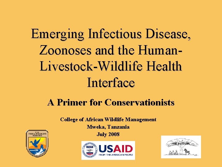 Emerging Infectious Disease, Zoonoses and the Human. Livestock-Wildlife Health Interface A Primer for Conservationists