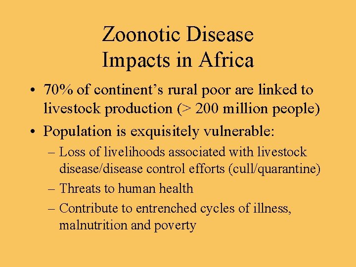 Zoonotic Disease Impacts in Africa • 70% of continent’s rural poor are linked to