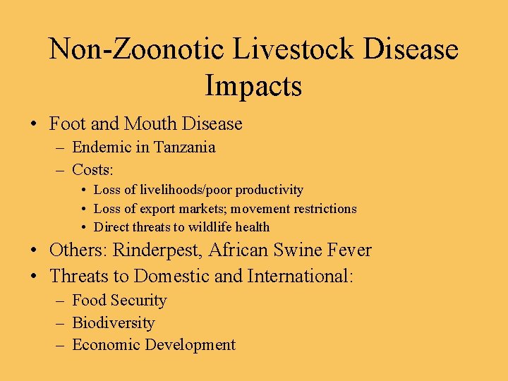 Non-Zoonotic Livestock Disease Impacts • Foot and Mouth Disease – Endemic in Tanzania –