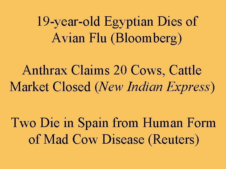 19 -year-old Egyptian Dies of Avian Flu (Bloomberg) Anthrax Claims 20 Cows, Cattle Market