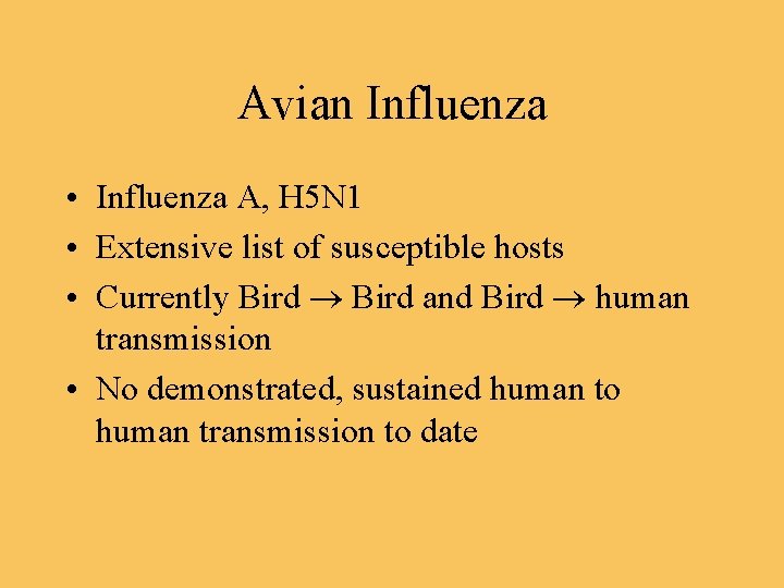 Avian Influenza • Influenza A, H 5 N 1 • Extensive list of susceptible