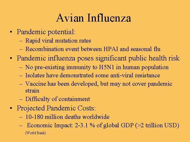Avian Influenza • Pandemic potential: – Rapid viral mutation rates – Recombination event between