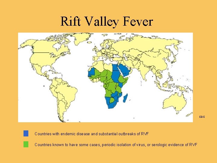Rift Valley Fever CDC Countries with endemic disease and substantial outbreaks of RVF Countries