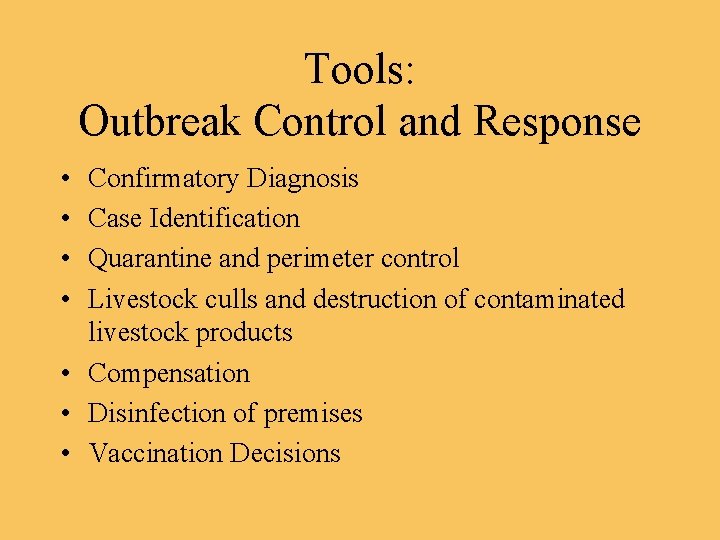 Tools: Outbreak Control and Response • • Confirmatory Diagnosis Case Identification Quarantine and perimeter