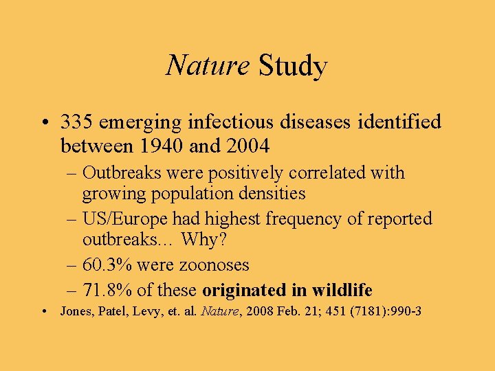 Nature Study • 335 emerging infectious diseases identified between 1940 and 2004 – Outbreaks