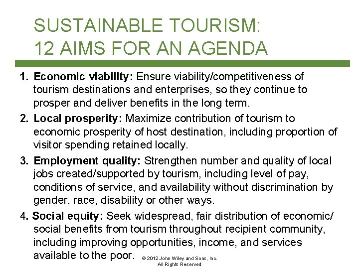 SUSTAINABLE TOURISM: 12 AIMS FOR AN AGENDA 1. Economic viability: Ensure viability/competitiveness of tourism