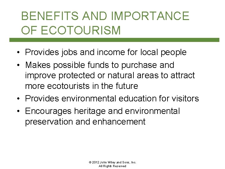 BENEFITS AND IMPORTANCE OF ECOTOURISM • Provides jobs and income for local people •