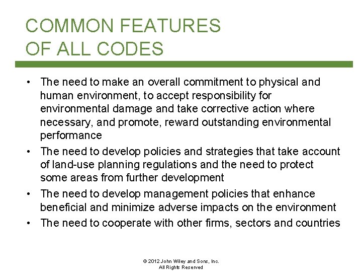 COMMON FEATURES OF ALL CODES • The need to make an overall commitment to