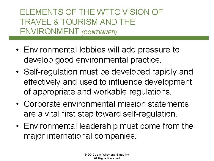 ELEMENTS OF THE WTTC VISION OF TRAVEL & TOURISM AND THE ENVIRONMENT (CONTINUED) •