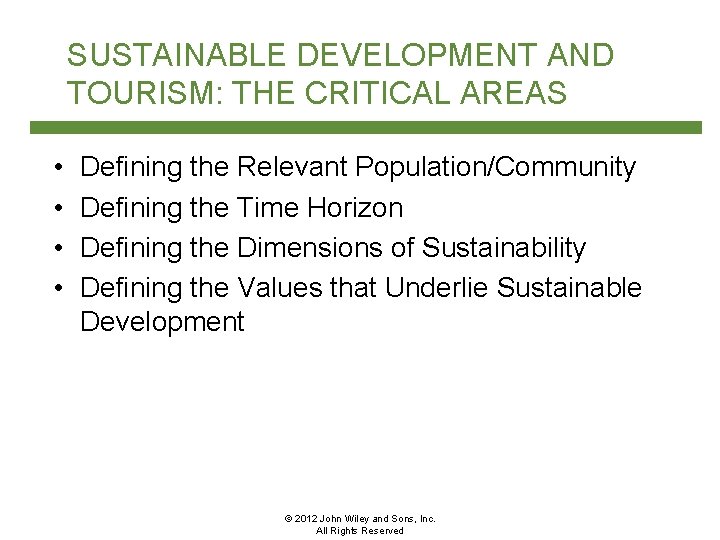 SUSTAINABLE DEVELOPMENT AND TOURISM: THE CRITICAL AREAS • • Defining the Relevant Population/Community Defining