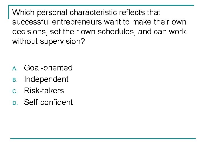 Which personal characteristic reflects that successful entrepreneurs want to make their own decisions, set