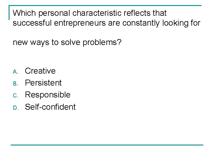 Which personal characteristic reflects that successful entrepreneurs are constantly looking for new ways to