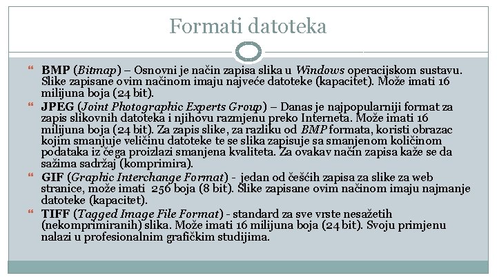 Formati datoteka BMP (Bitmap) – Osnovni je način zapisa slika u Windows operacijskom sustavu.