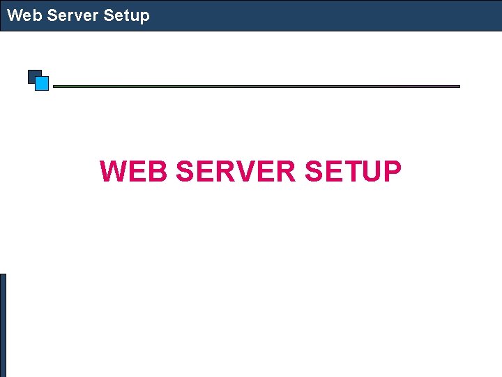 Web Server Setup WEB SERVER SETUP 