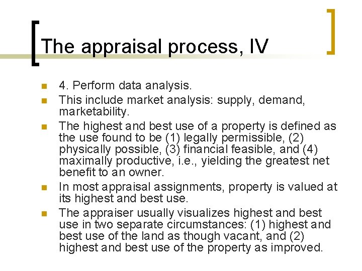 The appraisal process, IV n n n 4. Perform data analysis. This include market