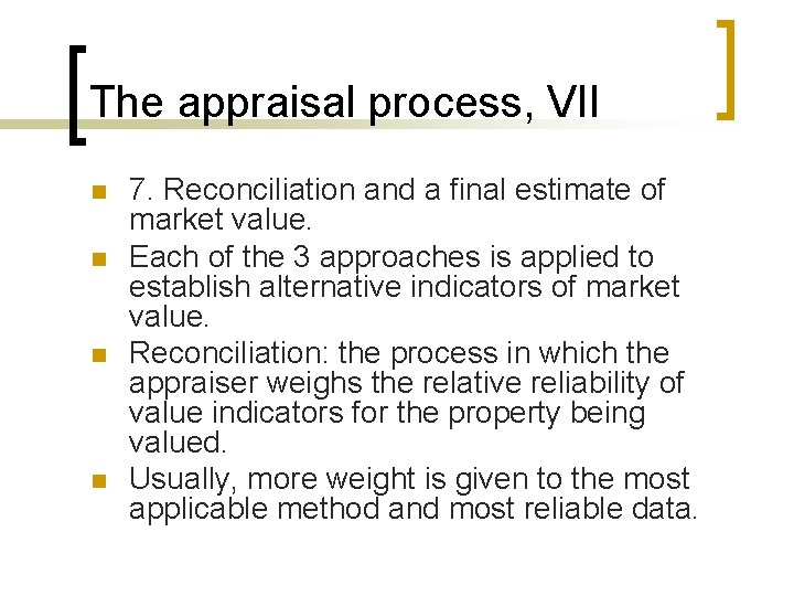 The appraisal process, VII n n 7. Reconciliation and a final estimate of market