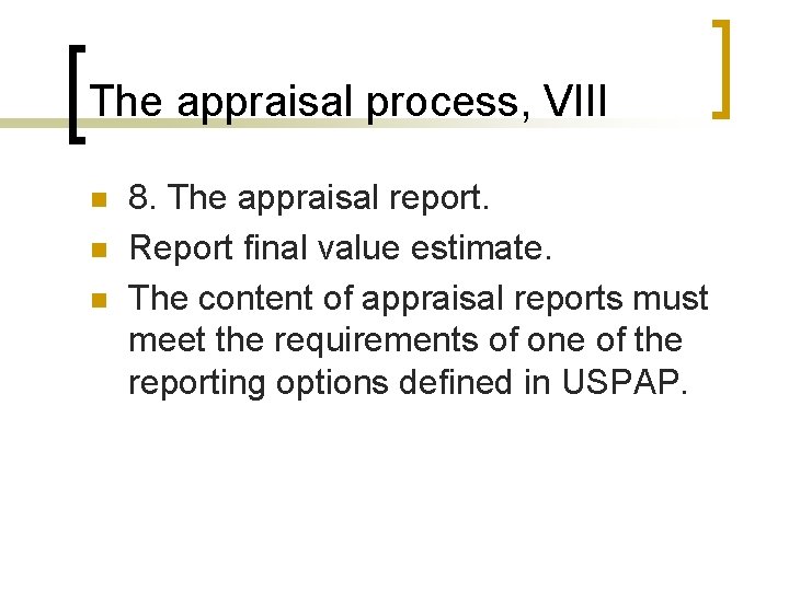 The appraisal process, VIII n n n 8. The appraisal report. Report final value