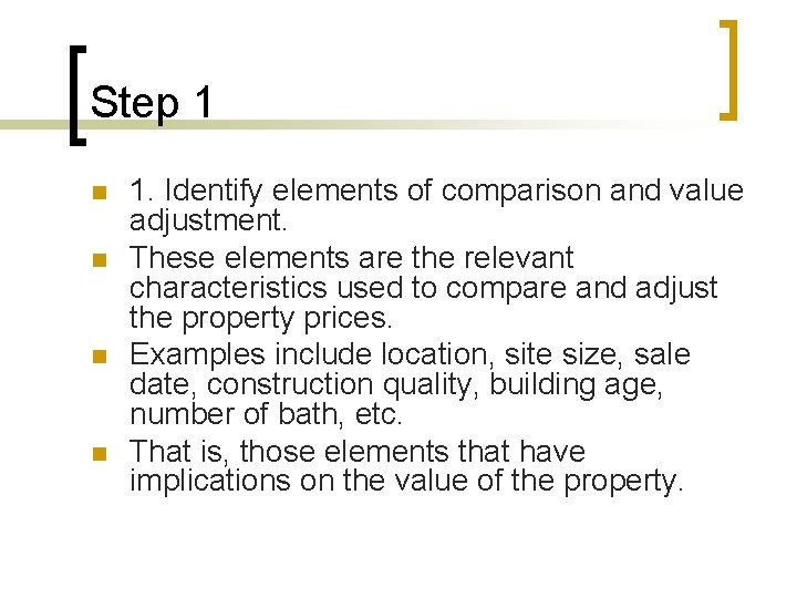 Step 1 n n 1. Identify elements of comparison and value adjustment. These elements