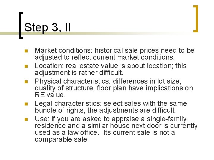 Step 3, II n n n Market conditions: historical sale prices need to be