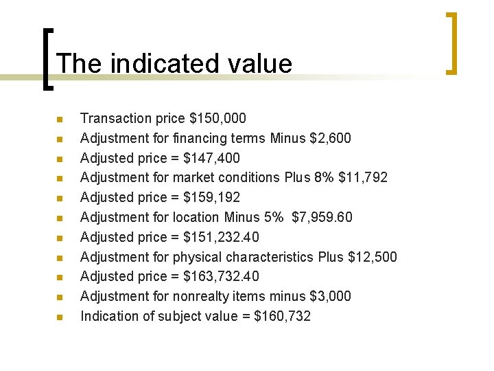 The indicated value n n n Transaction price $150, 000 Adjustment for financing terms