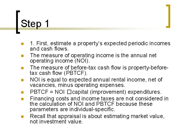 Step 1 n n n n 1. First, estimate a property’s expected periodic incomes