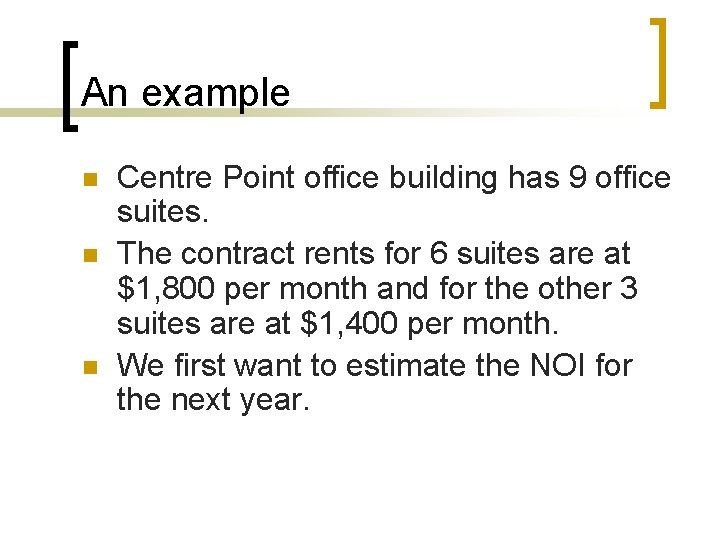 An example n n n Centre Point office building has 9 office suites. The