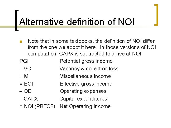 Alternative definition of NOI Note that in some textbooks, the definition of NOI differ