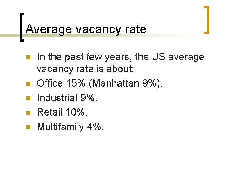Average vacancy rate n n n In the past few years, the US average