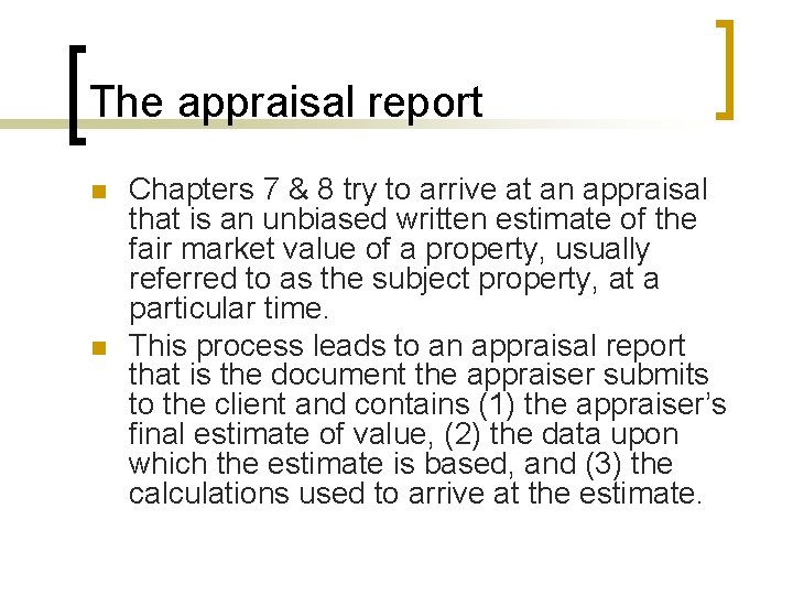 The appraisal report n n Chapters 7 & 8 try to arrive at an