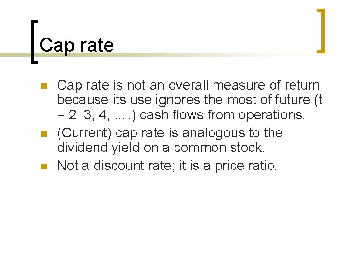Cap rate n n n Cap rate is not an overall measure of return