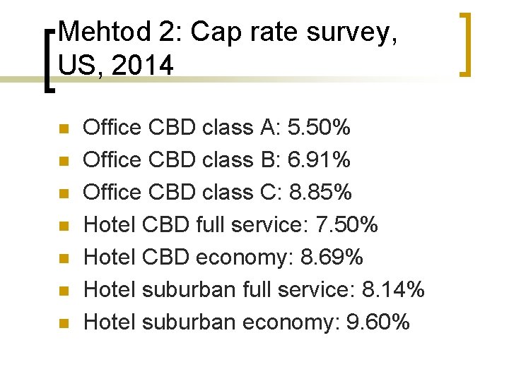 Mehtod 2: Cap rate survey, US, 2014 n n n n Office CBD class