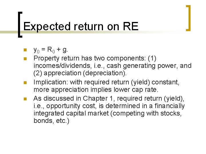 Expected return on RE n n y 0 = R 0 + g. Property
