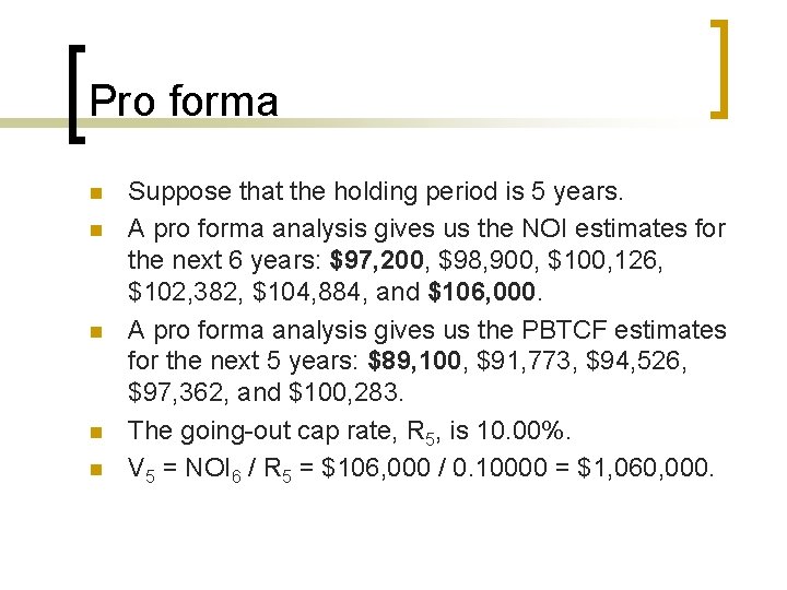 Pro forma n n n Suppose that the holding period is 5 years. A