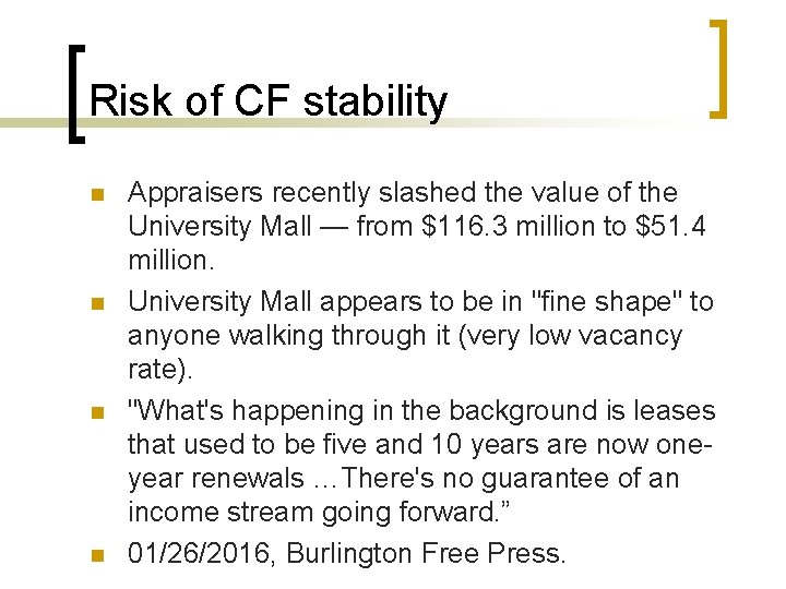 Risk of CF stability n n Appraisers recently slashed the value of the University