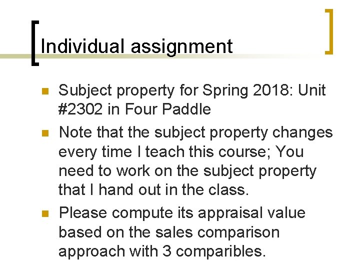 Individual assignment n n n Subject property for Spring 2018: Unit #2302 in Four