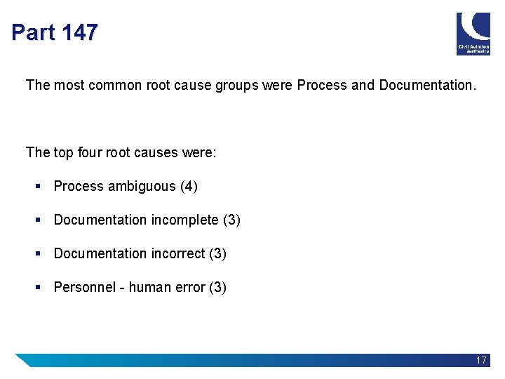 Part 147 The most common root cause groups were Process and Documentation. The top Part 147 The most common root cause groups were Process and Documentation. The top