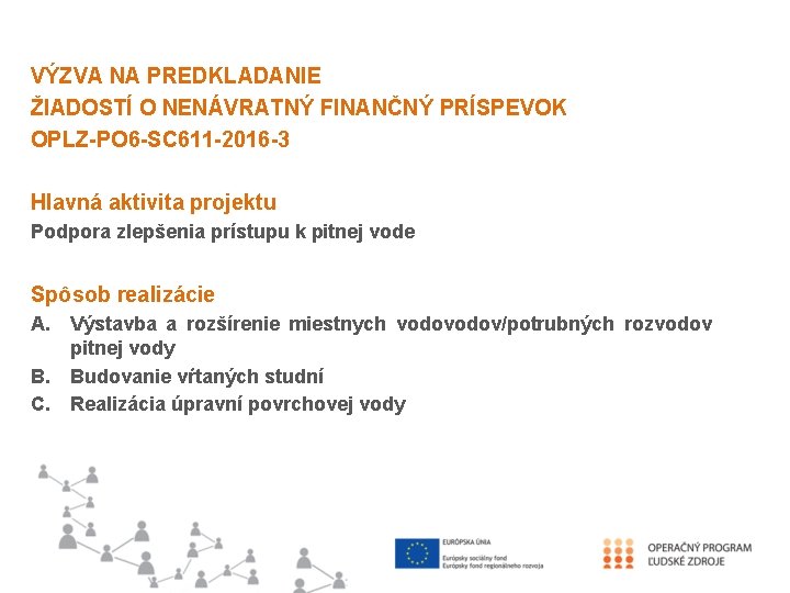 VÝZVA NA PREDKLADANIE ŽIADOSTÍ O NENÁVRATNÝ FINANČNÝ PRÍSPEVOK OPLZ-PO 6 -SC 611 -2016 -3