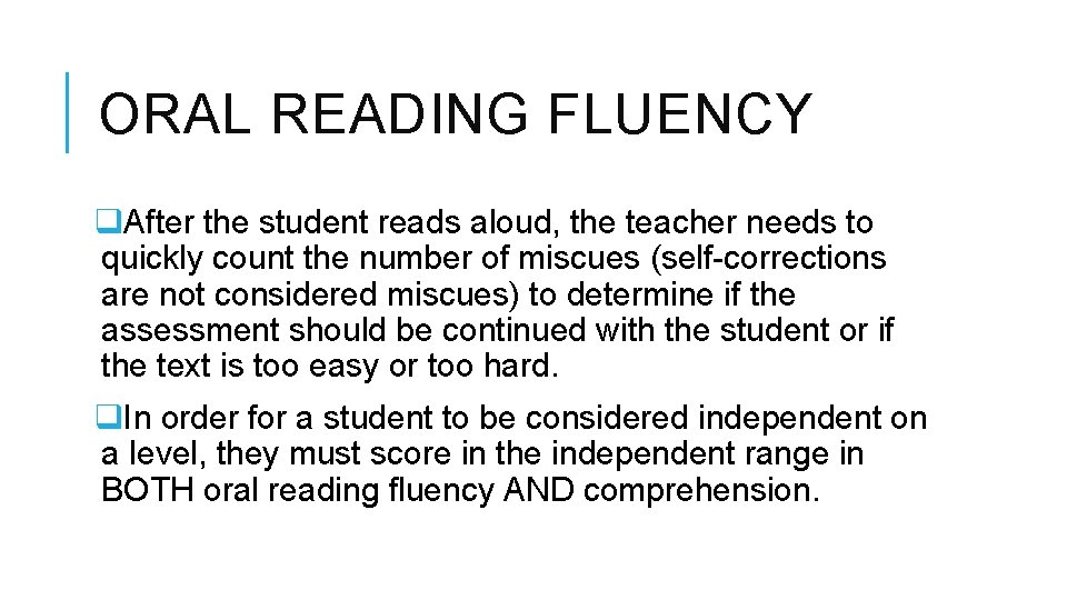 ORAL READING FLUENCY q. After the student reads aloud, the teacher needs to quickly