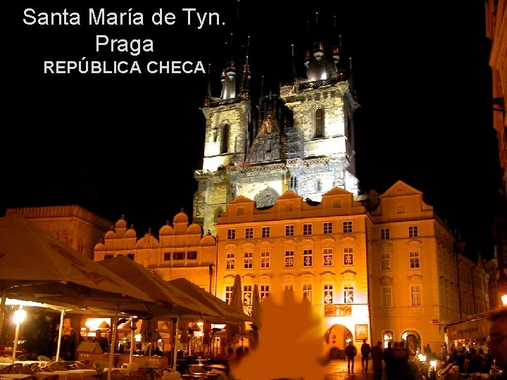 Santa María de Tyn. Praga REPÚBLICA CHECA 