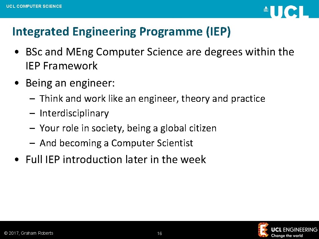 UCL COMPUTER SCIENCE Integrated Engineering Programme (IEP) • BSc and MEng Computer Science are
