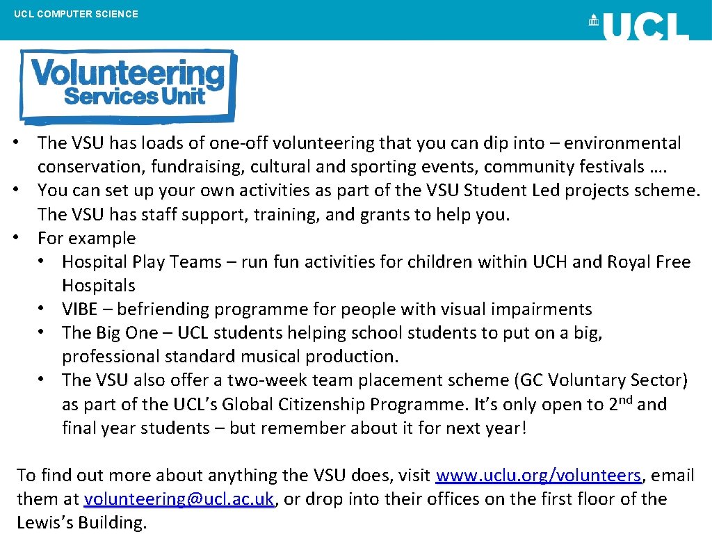 UCL COMPUTER SCIENCE • The VSU has loads of one-off volunteering that you can