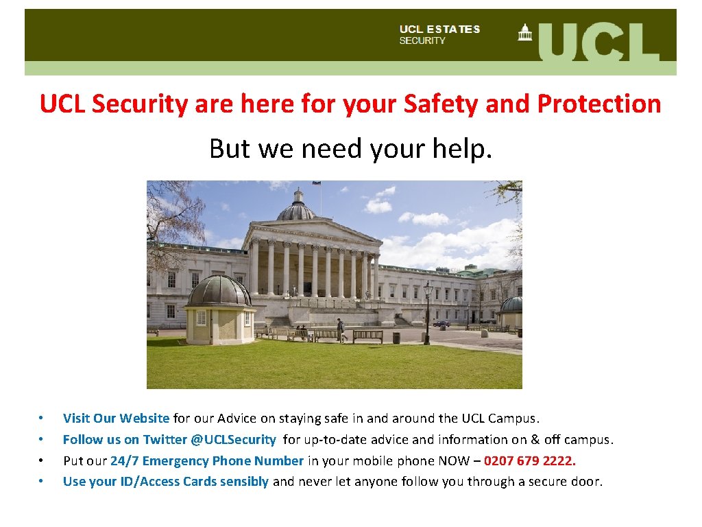 UCL Security are here for your Safety and Protection f But we need your