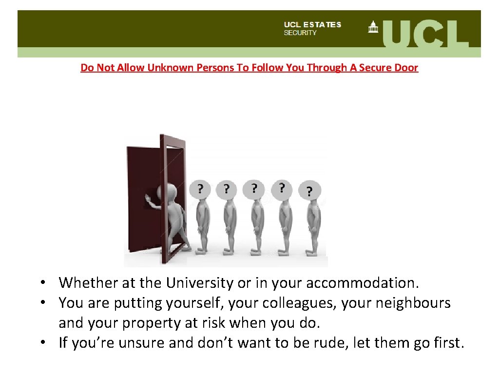 Do Not Allow Unknown Persons To Follow You Through A Secure Door • Whether