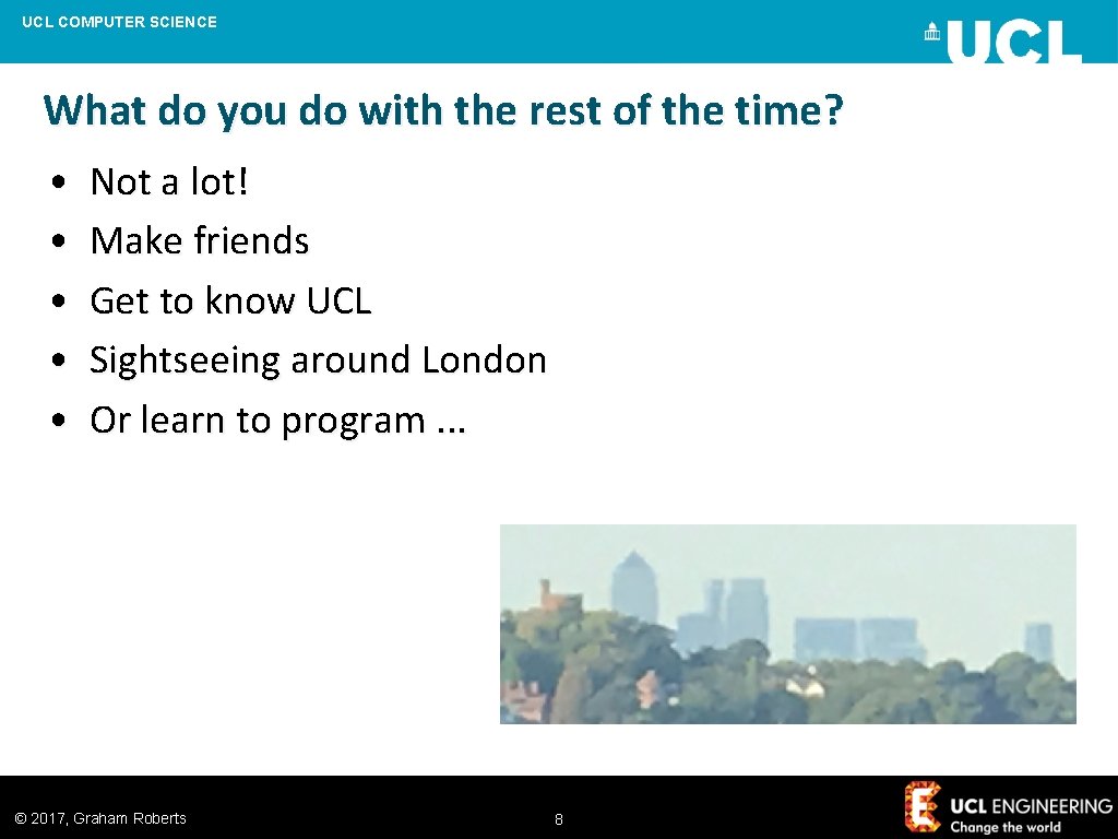 UCL COMPUTER SCIENCE What do you do with the rest of the time? •