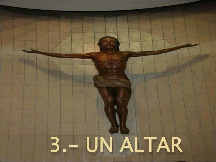 3. - UN ALTAR 