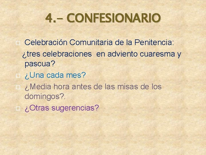 4. - CONFESIONARIO Celebración Comunitaria de la Penitencia: ¿tres celebraciones en adviento cuaresma y