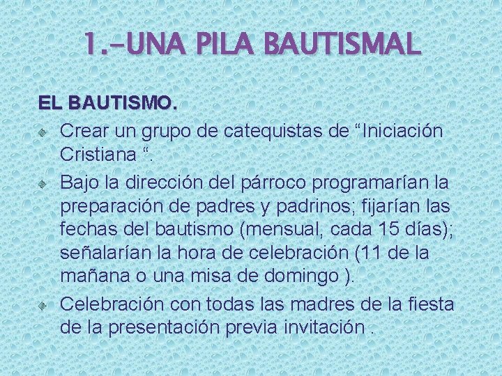 1. -UNA PILA BAUTISMAL EL BAUTISMO. Crear un grupo de catequistas de “Iniciación Cristiana