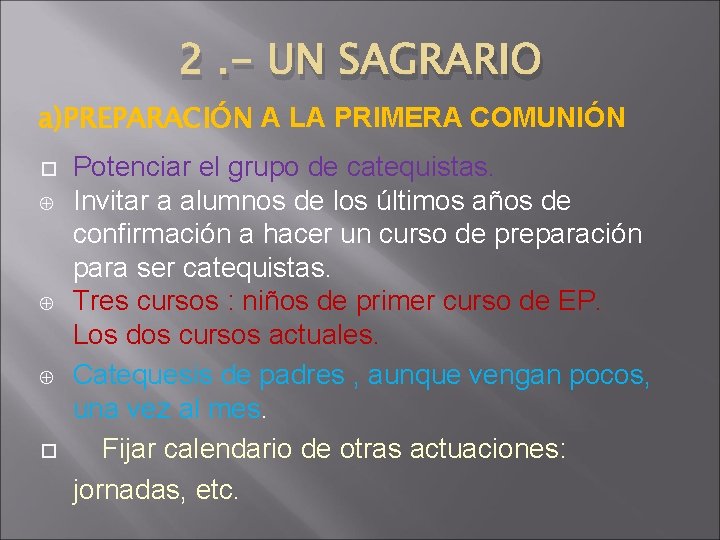 2. - UN SAGRARIO a)PREPARACIÓN A LA PRIMERA COMUNIÓN Å Å Å Potenciar el