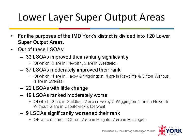 Lower Layer Super Output Areas • For the purposes of the IMD York’s district